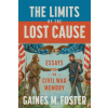 The Limits of the Lost Cause: Essays on Civil War Memory