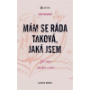 Mám se ráda taková jaká jsem - Jaroschová Linda