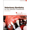 Veterinary Dentistry for the General Practitioner