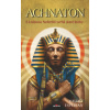 Achnaton S krásnou Nefertiti svrhli staré bohy - Esperian Valery