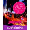 Dej mi ty prachy - Iva Pekárková