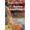 Sestra a sestřička - Magdalena Váňová