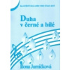 Duha v černé a bílé 2 - Ilona Jurníčková