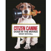 Citizen Canine: Dogs in the Movies - Wendy Mitchell