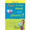 Proč se mám starat o naši planetu? - Sara Rojo (ilustrátor), Susan Meredith