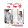 Proč se mnou nemluvíš?!