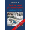 Život, boj a smrt pod sedmi vlajkami: Češi a Slováci 1914-1920