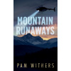 Mountain Runaways - Pam Withers