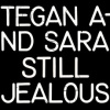 Tegan And Sara - Still Jealous [CD]