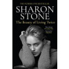 The Beauty of Living Twice - Sharon Stone, Atlantic Books