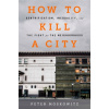 How to Kill a City