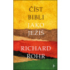 Číst Bibli jako Ježíš - Rohr Richard