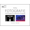 Kniha FOTOGRAFIE - Od fotogramu k výpočetní fotografii