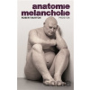 Anatomie melancholie - Robert Burton