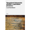 Spontánní historická graffiti v sakrálním prostoru - Lucie Bartůňková