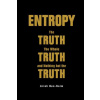 Entropy: The Truth, The Whole Truth, And Nothing But The Truth (Arieh Ben-Naim)(Brožovaná)