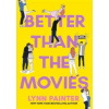 Better Than the Movies