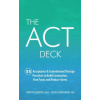 The ACT Deck: 55 Acceptance & Commitment Therapy Practices to Build Connection, Find Focus and Reduce Stress