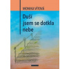 Duší jsem se dotkla nebe