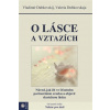 O láske a vzťahoch - Návod, ako žiť v šťastnom partnerskom zväzku a objaviť skutočnú lásku