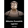 Miloslav Švandrlík vypráví