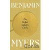 The Perfect Golden Circle - Benjamin Myers