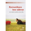 Komunikace bez zábran