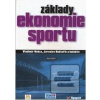 Základy ekonomie sportu (Vladimír Hobza; Jaroslav Rektořík)