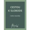 Cestou k slobode - Janko Jesenský