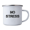 Plechový smaltový hrnek 350 ml s potiskem - No Stress
