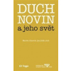 Duch novin a jeho svět - Martin Charvát, Jirák Jan