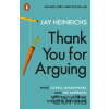 Thank You for Arguing - Jay Heinrichs