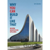 Why You Can Build it Like That - John Zukowsky