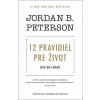 12 pravidiel pre život Jordan B. Peterson