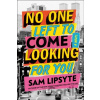 No One Left to Come Looking for You - Sam Lipsyte