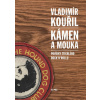 Kámen a mouka - Povídky ztichlého rock´n´rollu - Kouřil Vladimír