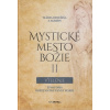 Mystické mesto Božie II - Vtelenie - Životopis Božej Matky Panny Márie