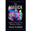The Magick of Matter