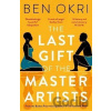 The Last Gift of the Master Artists - Ben Okri