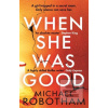 When She Was Good (Michael Robotham)