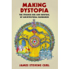 Making Dystopia