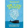 How to Give Up Plastic