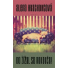 Do žížal se nekouše - Alena Hrachovcová