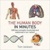 Human Body In Minutes - Tom Jackson