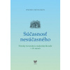 Súčasnosť nesúčasného - Prieniky slovenskej a maďarskej filozofie v 19. storočí - Ondrej Mészáros
