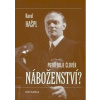 Potřebuje člověk náboženství? - Hašpl Karel