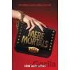 Mere Mortals - Erin Jade Lange