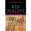 Ken Follet - Pád titanov