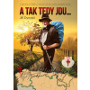A tak tedy jdu… - Cestopis a příběh o pr - Jiří Dynybil