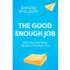 The Good Enough Job
